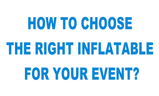 How to Choose the Right Inflatable for Your Event?