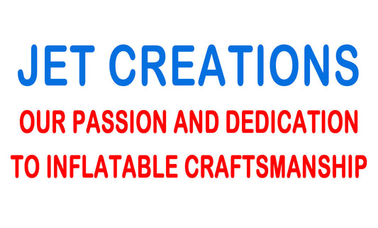 🌟 Jet Creations — Our Passion and Dedication to Inflatable Craftsmanship